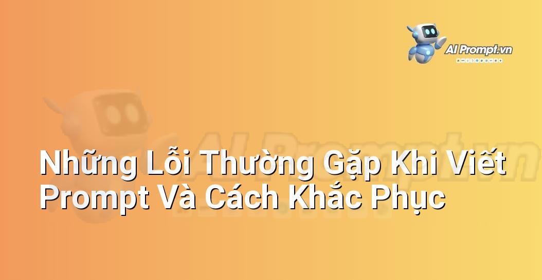 Prompt Nghệ Thuật Cảm Xúc: Chìa Khóa Mở Cánh Cửa Sáng Tạo (Dành Cho Người Mới Bắt Đầu)