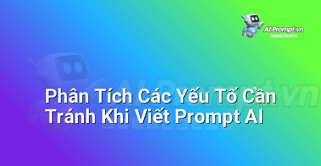 Liệt kê các lỗi thường gặp khi viết prompt AI cho poster phim hành động như quá chung chung, mâu thuẫn, thiếu chi tiết, quá phức tạp và cách khắc phục chúng.