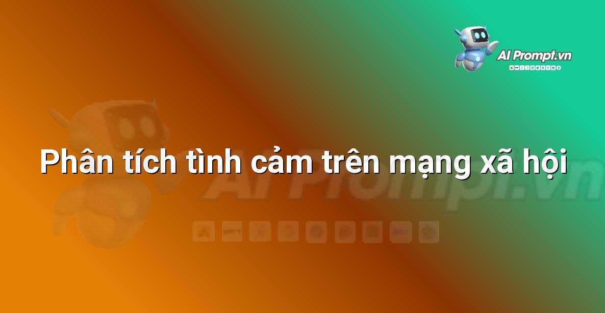 Prompt: Phân tích tình cảm trên mạng xã hội – Quản lý Bệnh viện và Hệ thống Y tế – AI Y tế