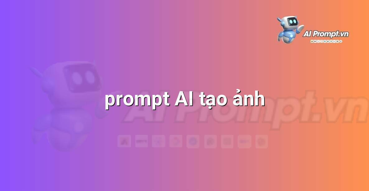 prompt AI tạo ảnh