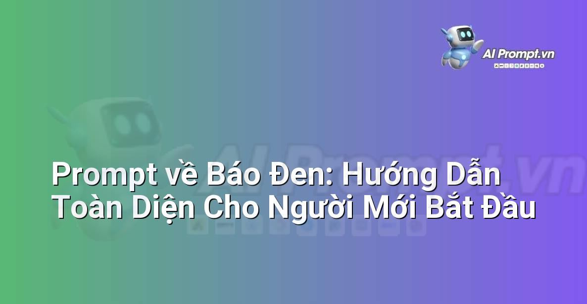 Prompt về Báo Đen: Hướng Dẫn Toàn Diện Cho Người Mới Bắt Đầu