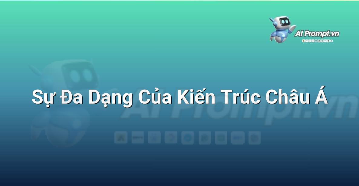 Bảng tổng hợp các phong cách kiến trúc nổi bật từ Nhật Bản, Trung Quốc, Ấn Độ và Trung Đông, nhấn mạnh sự khác biệt trong kỹ thuật xây dựng và trang trí.