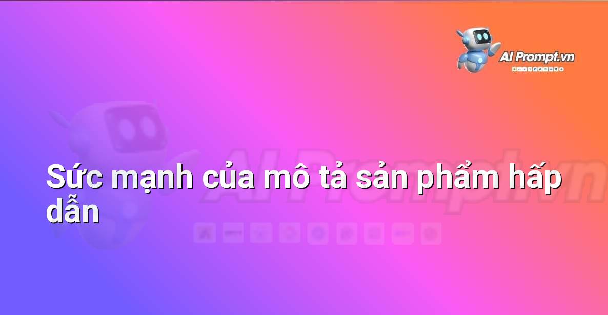 Hình ảnh minh họa về một người đang đọc mô tả sản phẩm trên máy tính, thể hiện sự tập trung và hứng thú với các yếu tố trực quan như biểu tượng lấp lánh và mũi tên hướng lên trên