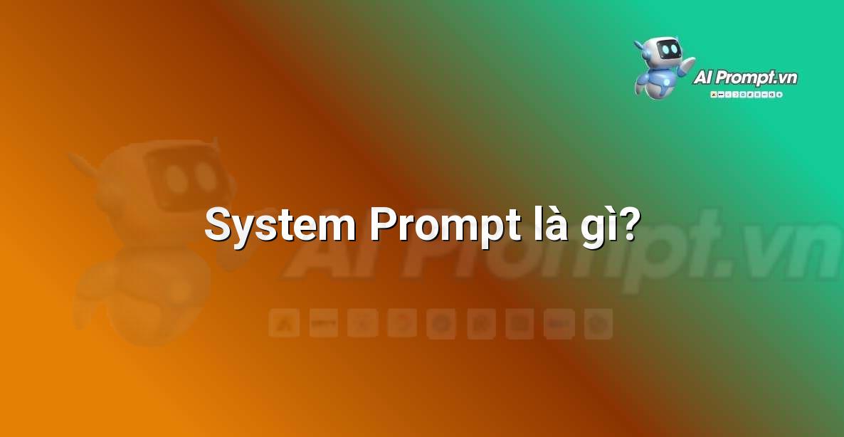 System Prompt là gì?