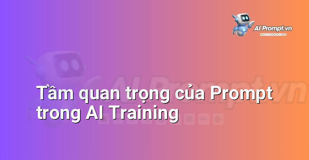 Minh họa mối liên hệ giữa prompt và dữ liệu mẫu chất lượng cao cho dự án AI