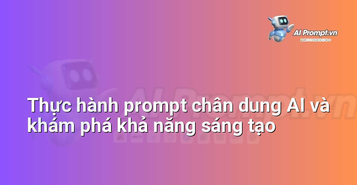 Khám phá Sức mạnh của &#8220;Prompt Song ngữ Anh – Việt&#8221; cho Người Mới Bắt Đầu: Hướng dẫn Chuyên gia Từ A đến Z
