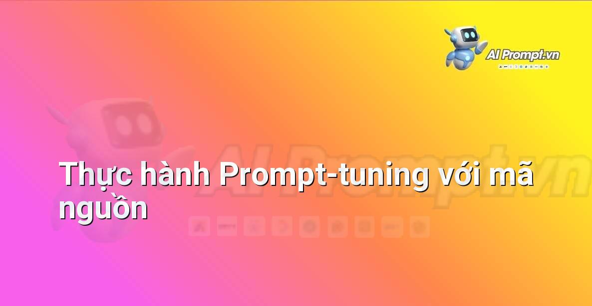 Đoạn mã Python minh họa cách sử dụng Prompt-tuning với thư viện Hugging Face