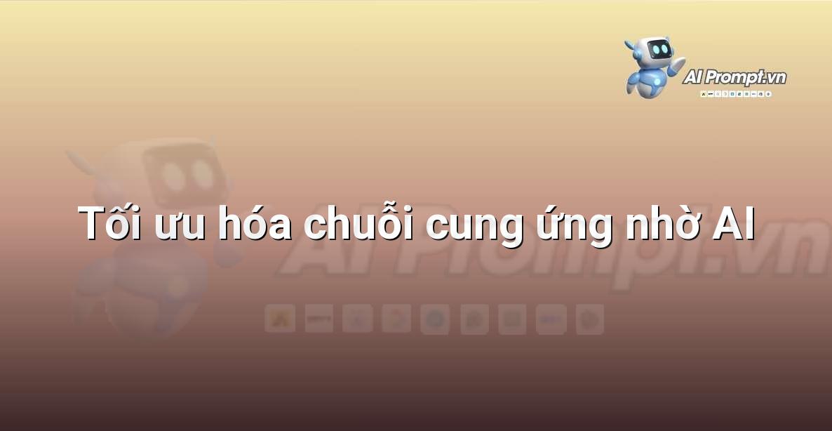 Sơ đồ minh họa luồng dữ liệu và tối ưu hóa trong chuỗi cung ứng