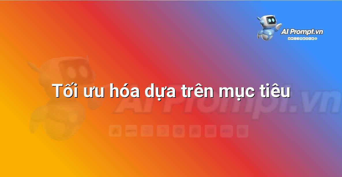 Prompt: Tối ưu hóa dựa trên mục tiêu – Huấn luyện cá nhân hóa – AI Fitness