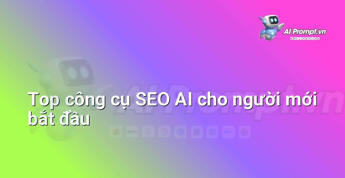 Prompt và Context: Phân Biệt Rõ Ràng Để Tối Ưu Hóa Tương Tác Với AI