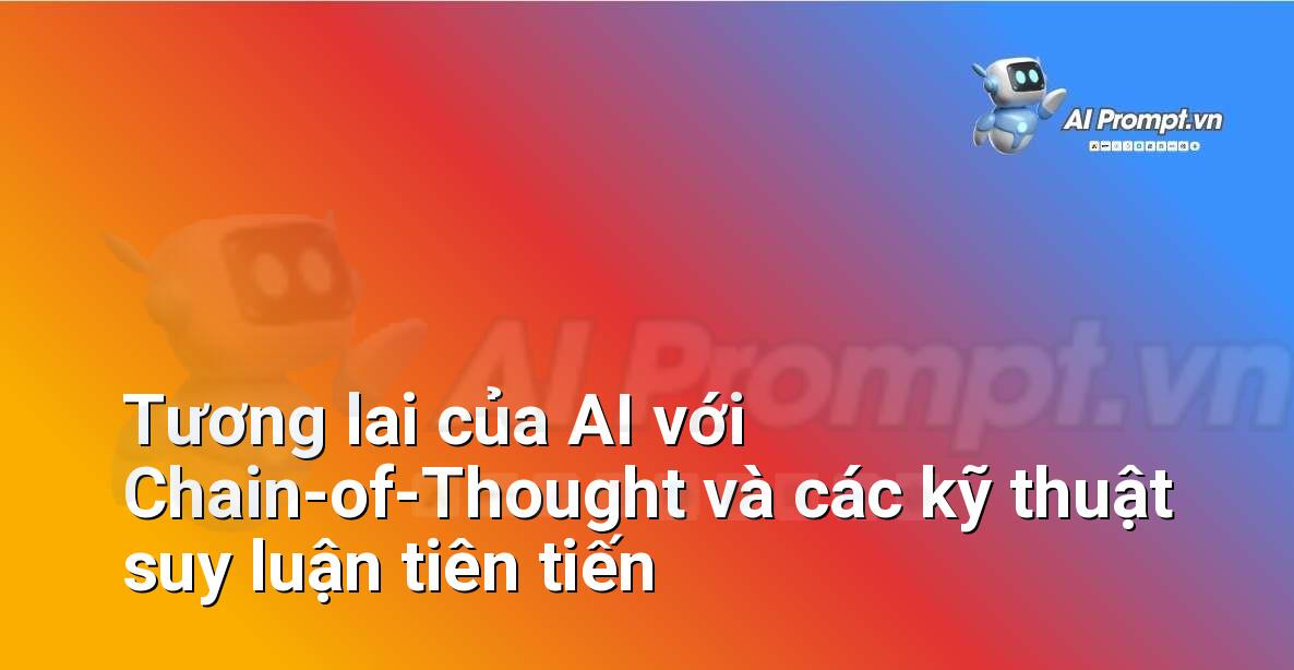 Prompt Engineering là Gì? Hướng Dẫn Chi Tiết Cho Người Mới Bắt Đầu