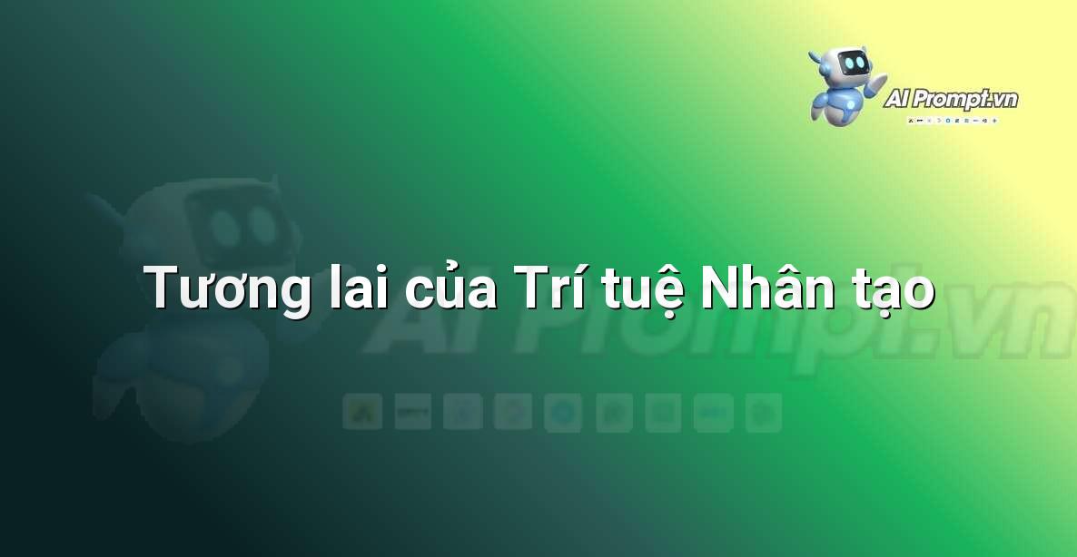 AI là gì? Khám phá thế giới Trí tuệ Nhân tạo cho người mới bắt đầu