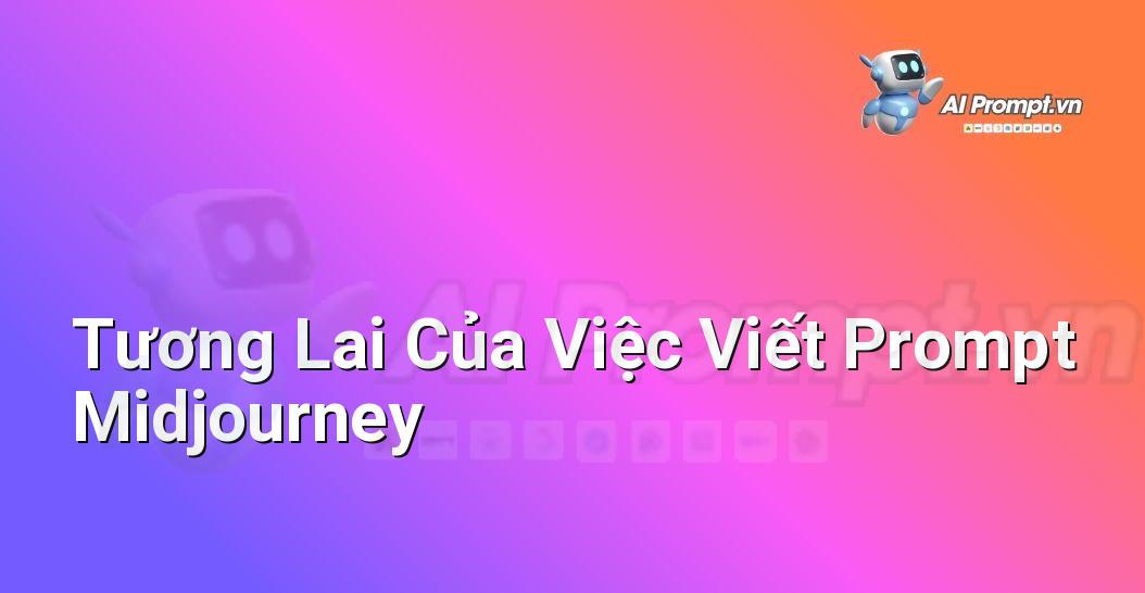 Prompt Nghệ Thuật Cảm Xúc: Chìa Khóa Mở Cánh Cửa Sáng Tạo (Dành Cho Người Mới Bắt Đầu)