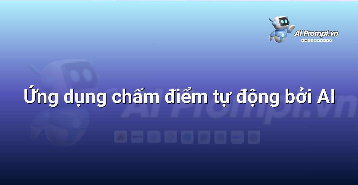 AI là gì? Khám phá thế giới Trí tuệ Nhân tạo cho người mới bắt đầu