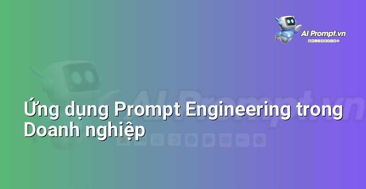 Minh họa các trường hợp sử dụng prompt engineering trong doanh nghiệp như marketing, bán hàng, hỗ trợ khách hàng và phân tích