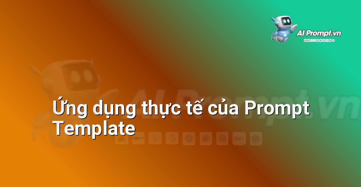 Prompt Template là gì?