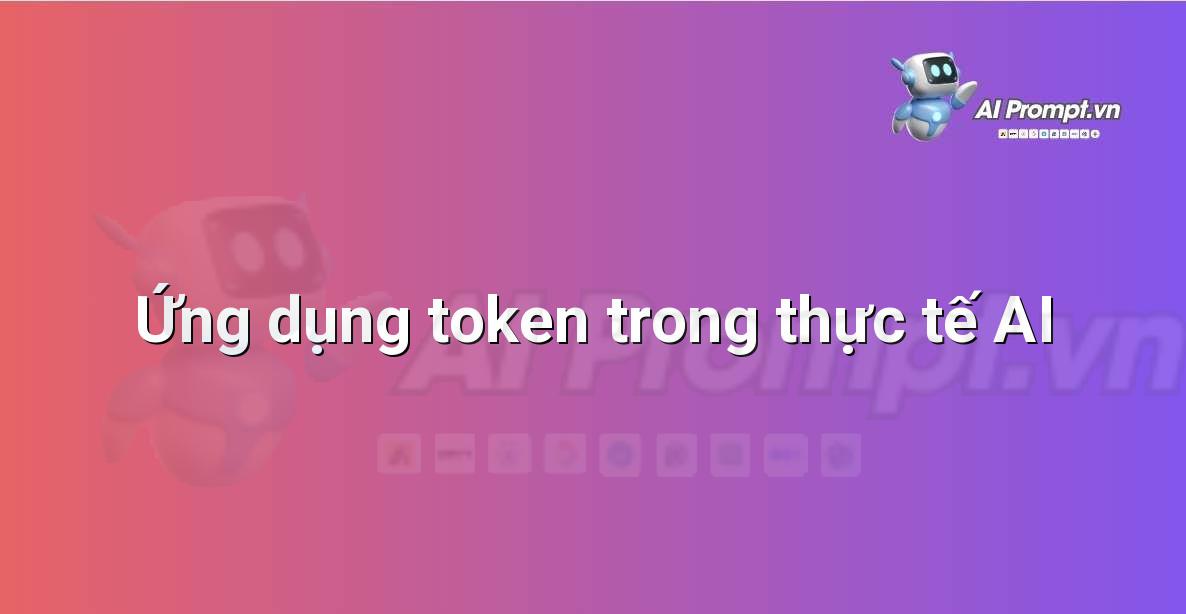 Token là gì trong AI?