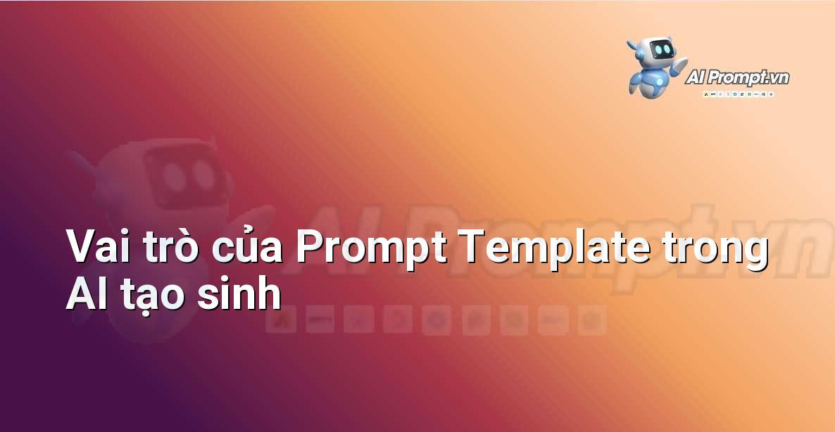 Prompt Template là gì?