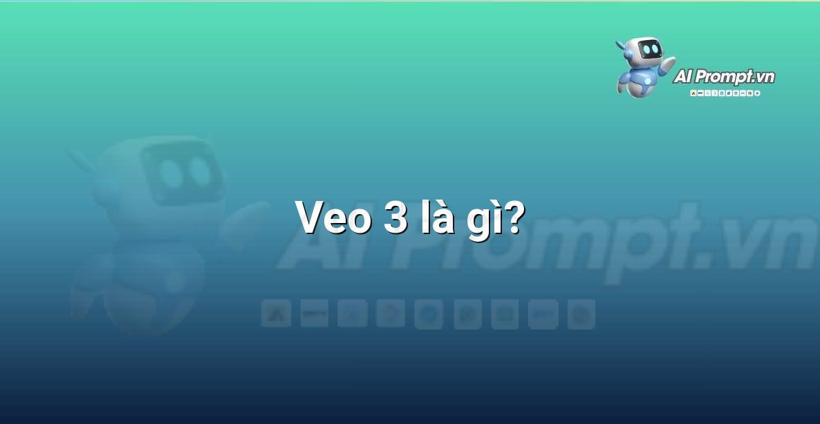 Veo 3 là gì?