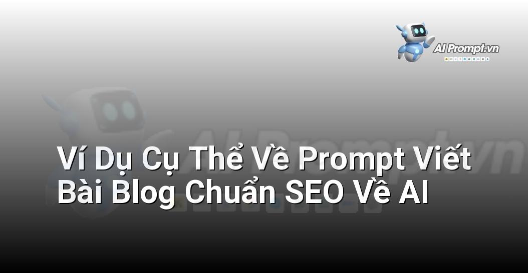 Prompt Bố Cục Sáng Tạo: Hướng Dẫn Chi Tiết Cho Người Mới Bắt Đầu Với E-E-A-T Từ Chuyên Gia