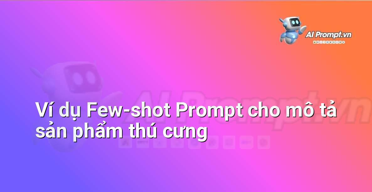Few-shot Prompt là gì?
