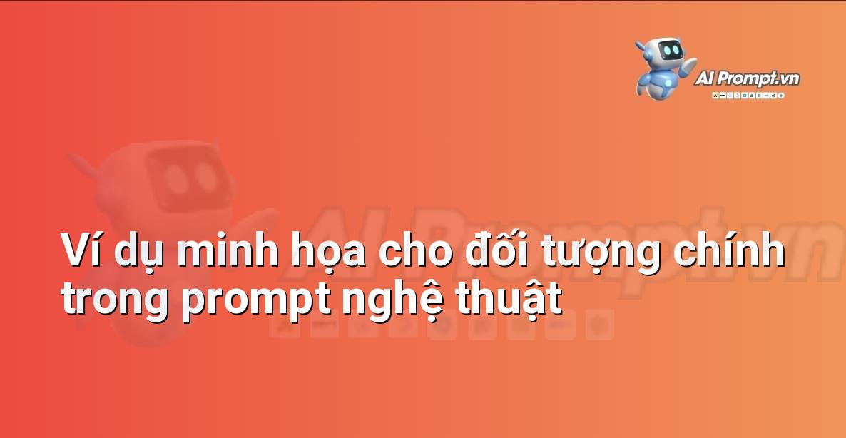 Prompt Generator là gì? Hướng dẫn chi tiết cho người mới bắt đầu