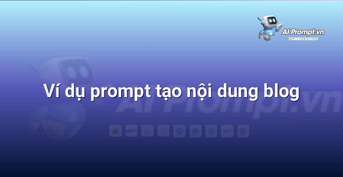 Cấu trúc Prompt AI: Hướng dẫn Chi tiết cho Người Mới Bắt đầu