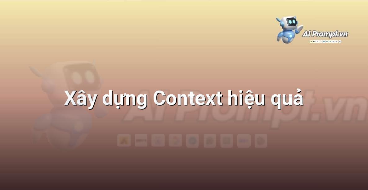 Context trong Prompt là gì?
