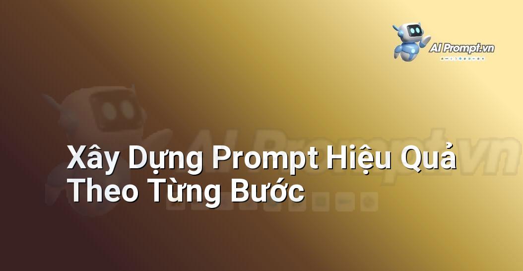 Prompt Bố Cục Sáng Tạo: Hướng Dẫn Chi Tiết Cho Người Mới Bắt Đầu Với E-E-A-T Từ Chuyên Gia