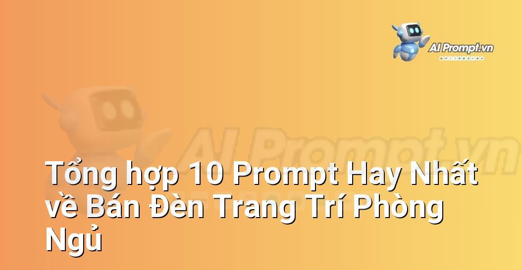 [AI Đang viết – listicle…] bán đèn trang trí phòng ngủ