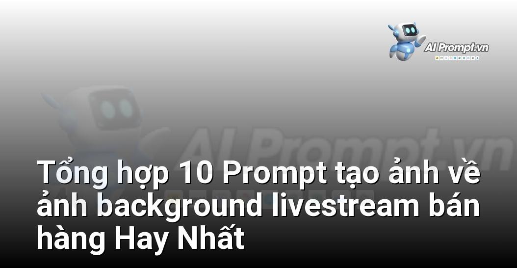 [AI Đang viết – listicle…] ảnh background livestream bán hàng