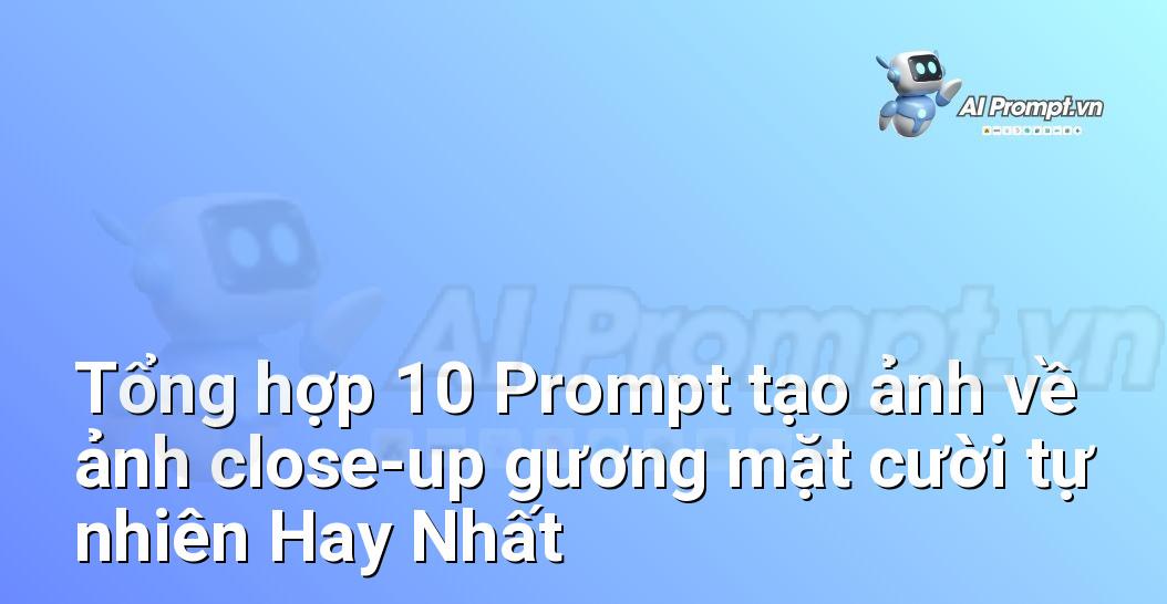 [AI Đang viết – listicle…] ảnh close-up gương mặt cười tự nhiên