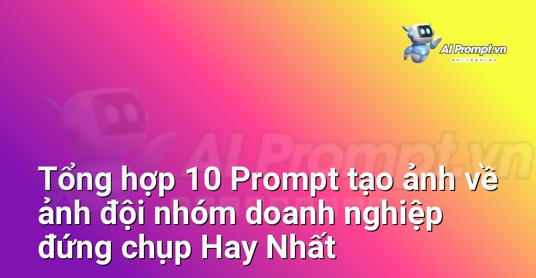 [AI Đang viết – listicle…] ảnh đội nhóm doanh nghiệp đứng chụp