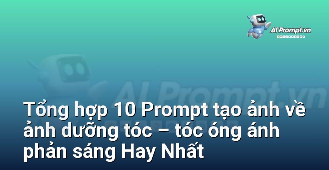 [AI Đang viết – listicle…] ảnh dưỡng tóc – tóc óng ánh phản sáng