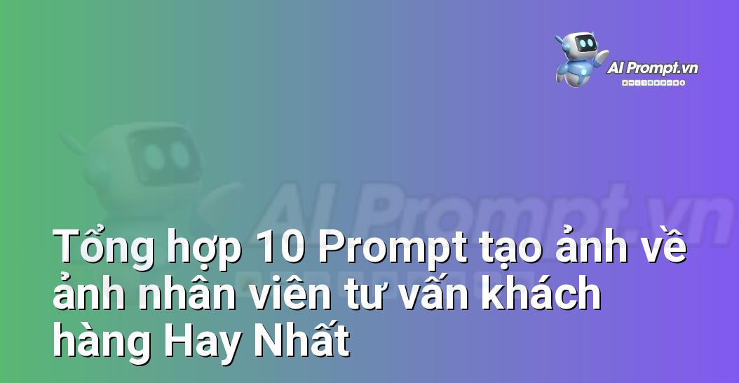 [AI Đang viết – listicle…] ảnh nhân viên tư vấn khách hàng
