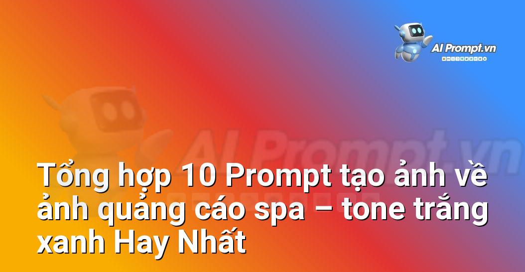 [AI Đang viết – listicle…] ảnh quảng cáo spa – tone trắng xanh