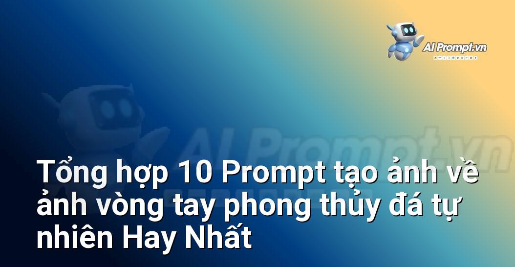 [AI Đang viết – listicle…] ảnh vòng tay phong thủy đá tự nhiên