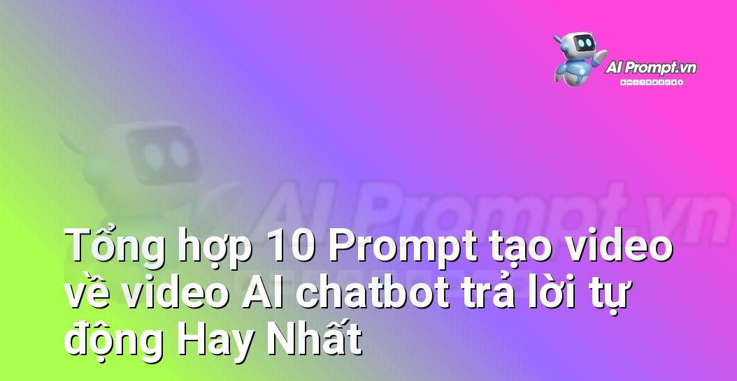 [AI Đang viết – listicle…] video AI chatbot trả lời tự động