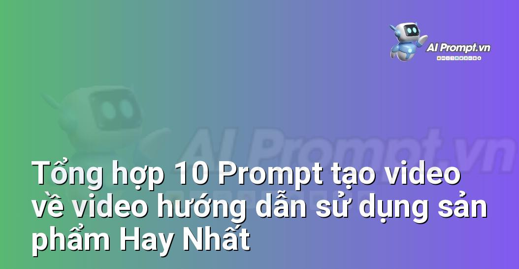 [AI Đang viết – listicle…] video hướng dẫn sử dụng sản phẩm
