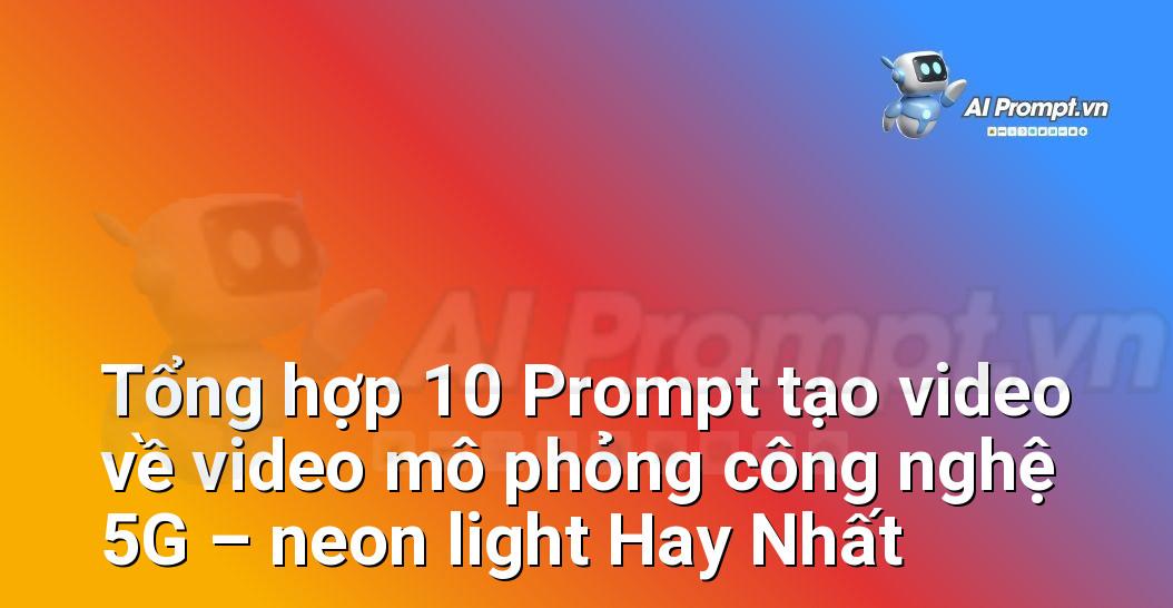[AI Đang viết – listicle…] video mô phỏng công nghệ 5G – neon light