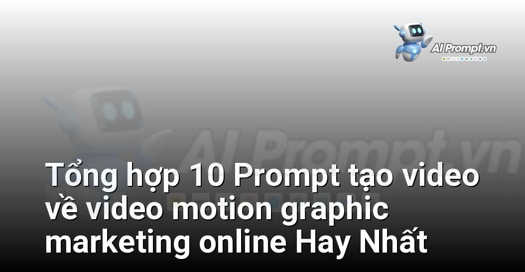 [AI Đang viết – listicle…] video motion graphic marketing online