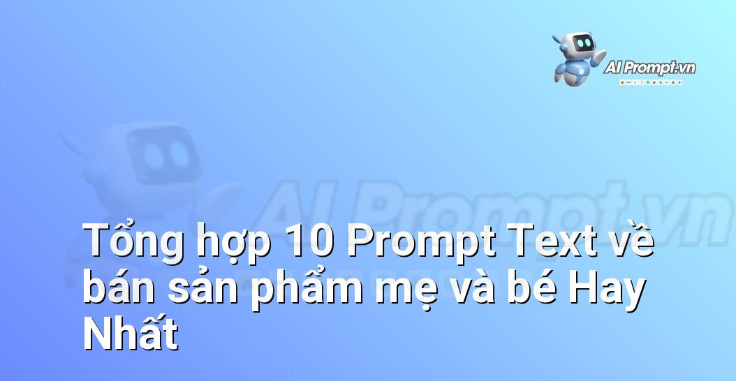 [AI Đang viết – listicle…] bán sản phẩm mẹ và bé