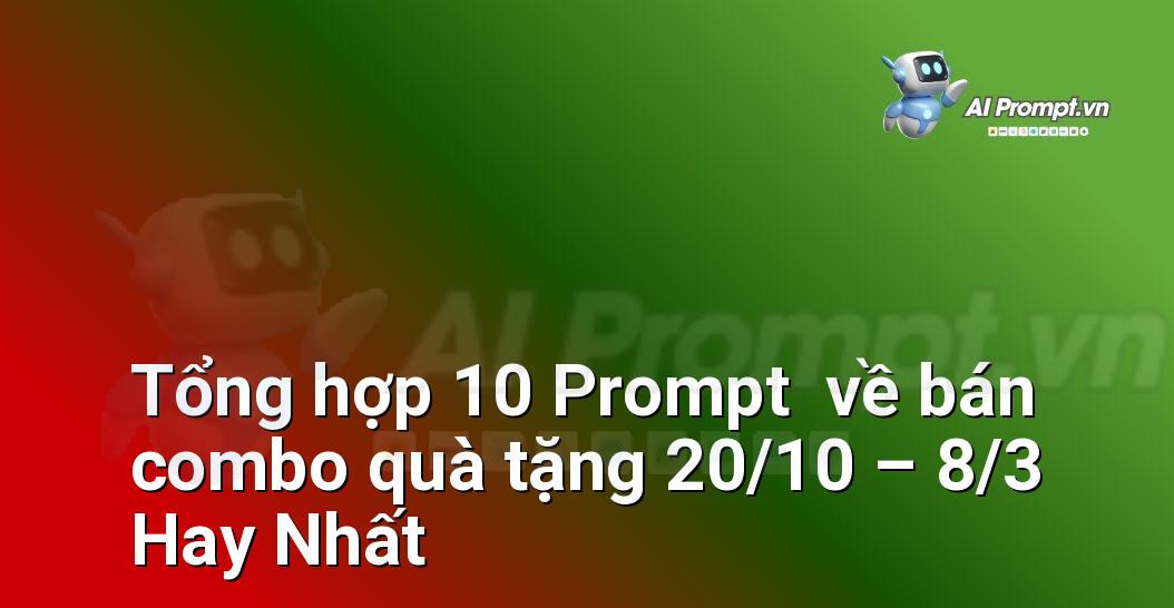[AI Đang viết – listicle…] bán combo quà tặng 20/10 – 8/3