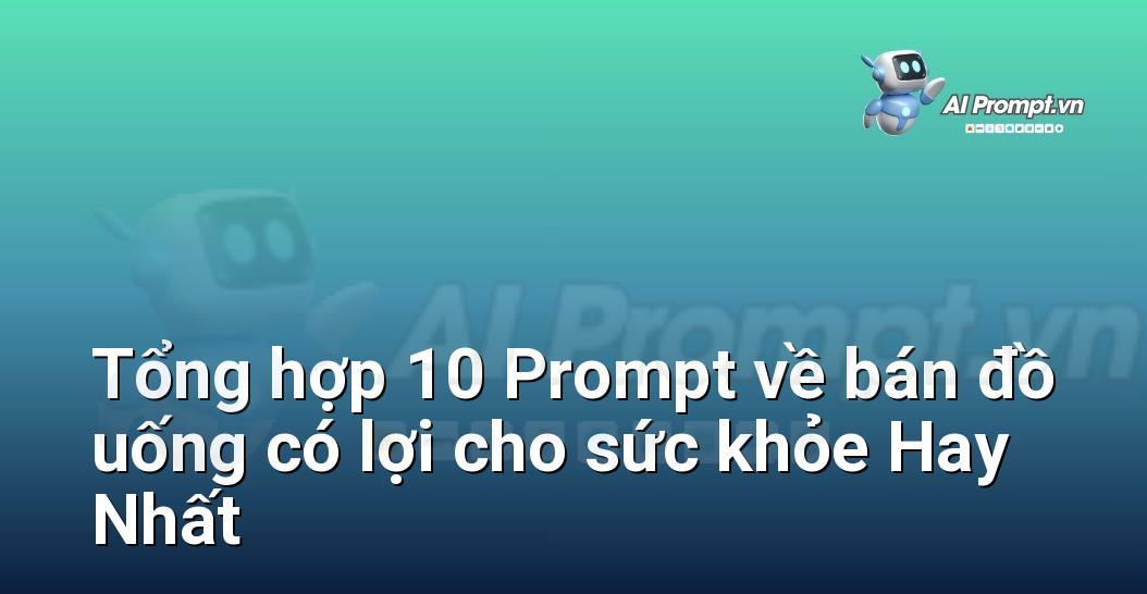 [AI Đang viết – listicle…] bán đồ uống có lợi cho sức khỏe