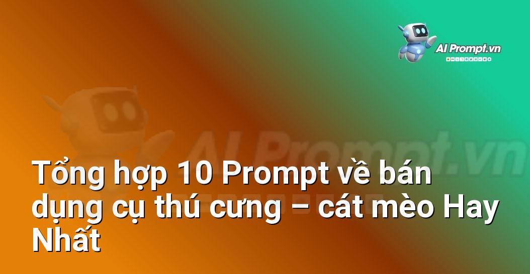 [AI Đang viết – listicle…] bán dụng cụ thú cưng – cát mèo
