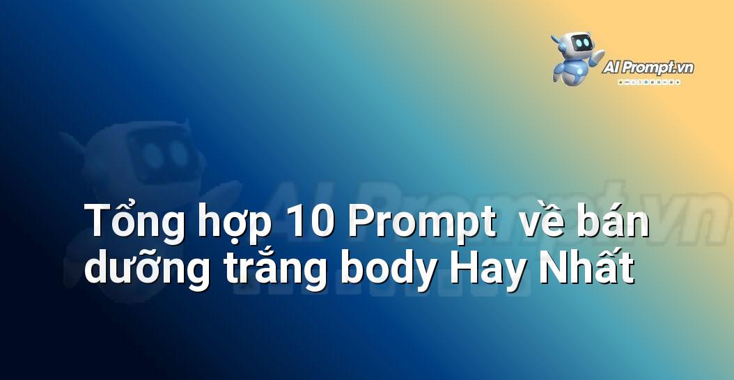 [AI Đang viết – listicle…] bán dưỡng trắng body