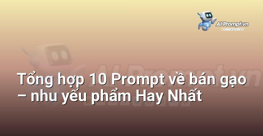 [AI Đang viết – listicle…] bán gạo – nhu yếu phẩm