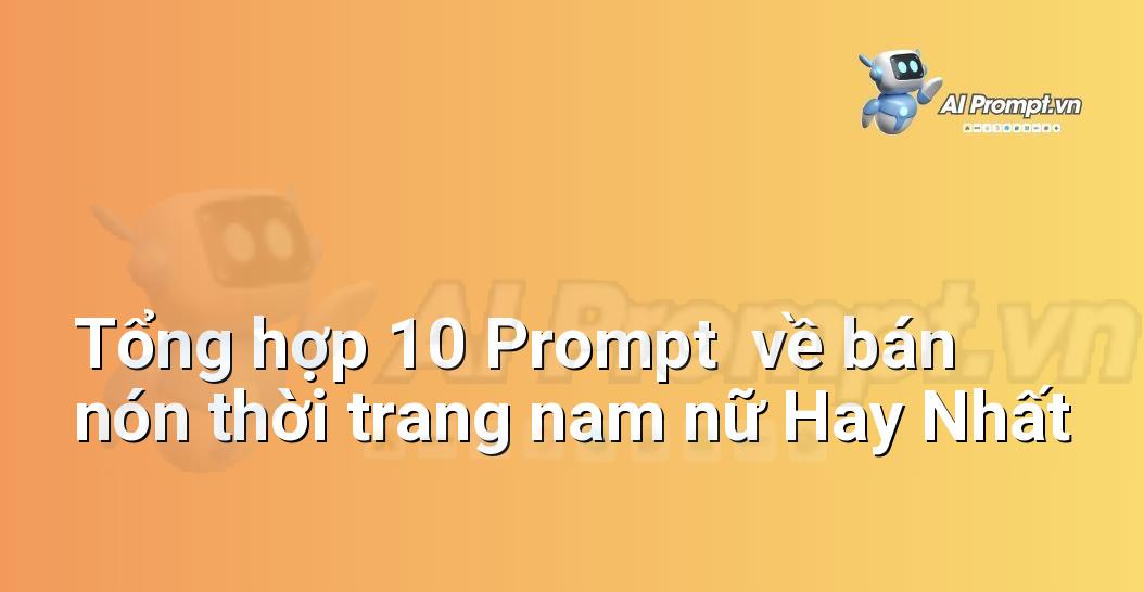 [AI Đang viết – listicle…] bán nón thời trang nam nữ