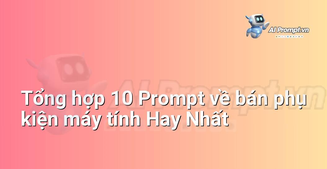 [AI Đang viết – listicle…] bán phụ kiện máy tính