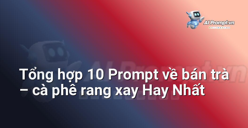 [AI Đang viết – listicle…] bán trà – cà phê rang xay